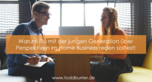 Read more about the article Warum du mit der jungen Generation über Home Business reden solltest